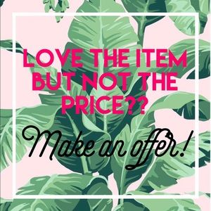 Reasonable Offers Accepted!